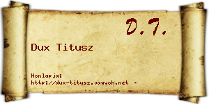 Dux Titusz névjegykártya
